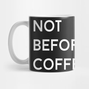 Not Before Coffee Mug